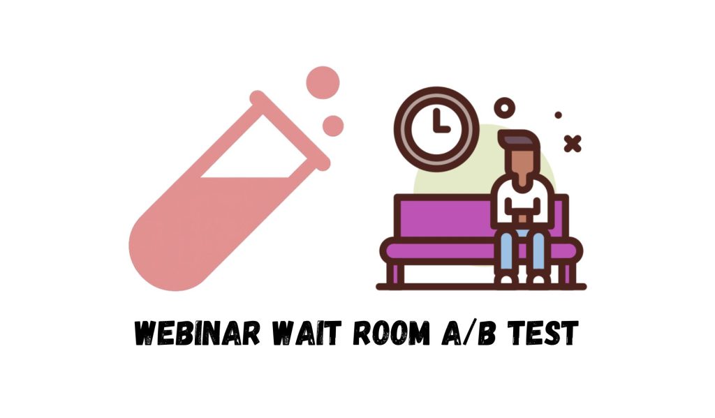 Webinar Waiting Room A/B Test