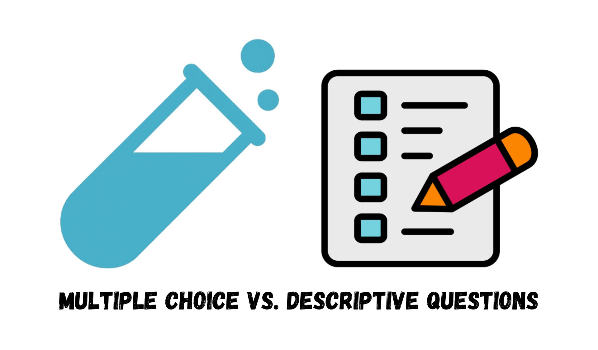 Multiple Choice vs. Descriptive Questions